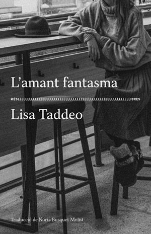 L'AMANT FANTASMA | 9788417353445 | LISA TADDEO | Llibres Parcir | Librería Parcir | Librería online de Manresa | Comprar libros en catalán y castellano online