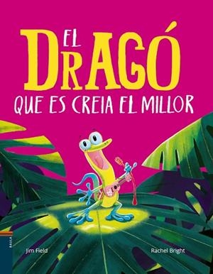 EL DRAGÓ QUE ES CREIA EL MILLOR | 9788447949151 | BRIGHT, RACHEL | Llibres Parcir | Llibreria Parcir | Llibreria online de Manresa | Comprar llibres en català i castellà online