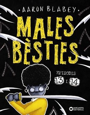 MALES BÈSTIES. EPISODIS 13 I 14 | 9788448959760 | BLABEY, AARON | Llibres Parcir | Librería Parcir | Librería online de Manresa | Comprar libros en catalán y castellano online