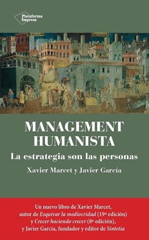 MANAGEMENT HUMANISTA | 9788419655097 | MARCET, XAVIER/GARCÍA, JAVIER | Llibres Parcir | Librería Parcir | Librería online de Manresa | Comprar libros en catalán y castellano online