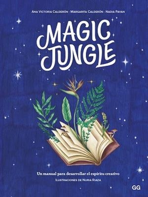 MAGIC JUNGLE | 9788425233470 | CALDERÓN, ANA VICTORIA/CALDERÓN, MARGARITA/PAYAN, NADIA | Llibres Parcir | Llibreria Parcir | Llibreria online de Manresa | Comprar llibres en català i castellà online