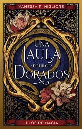 UNA JAULA DE HILOS DORADOS | 9788419252098 | MIGLIORE, VANESSA R. | Llibres Parcir | Librería Parcir | Librería online de Manresa | Comprar libros en catalán y castellano online