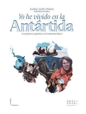 YO HE VIVIDO EN LA ANTÁRTIDA | 9788412630046 | JOSEFINA CASTELLVÍ | Llibres Parcir | Librería Parcir | Librería online de Manresa | Comprar libros en catalán y castellano online