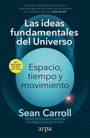 LAS IDEAS FUNDAMENTALES DEL UNIVERSO. ESPACIO, TIEMPO Y MOVIMIENTO | 9788418741913 | CARROLL, SEAN | Llibres Parcir | Llibreria Parcir | Llibreria online de Manresa | Comprar llibres en català i castellà online