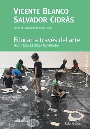 EDUCAR A TRAVÉS DEL ARTE | 9788413432069 | BLANCO, VICENTE/CIDRÁS, SALVADOR/MODIA, ROCÍO | Llibres Parcir | Llibreria Parcir | Llibreria online de Manresa | Comprar llibres en català i castellà online