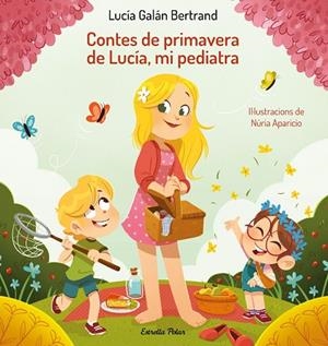 CONTES DE PRIMAVERA DE LUCÍA, MI PEDIATRA | 9788413894188 | GALÁN BERTRAND, LUCÍA | Llibres Parcir | Librería Parcir | Librería online de Manresa | Comprar libros en catalán y castellano online