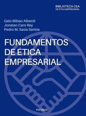 FUNDAMENTOS DE ÉTICA EMPRESARIAL | 9788436847871 | BILBAO ALBERDI, GALO/CARO REY, JONATAN/SASIA SANTOS, PEDRO MANUEL | Llibres Parcir | Llibreria Parcir | Llibreria online de Manresa | Comprar llibres en català i castellà online