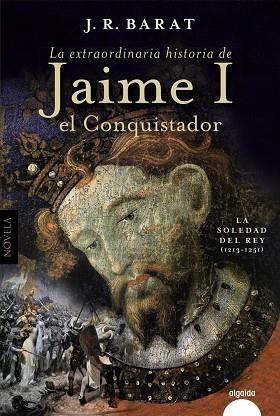 LA EXTRAORDINARIA HISTORIA DEL REY  JAIME I EL CONQUISTADOR | 9788491898221 | BARAT, JUAN RAMÓN | Llibres Parcir | Llibreria Parcir | Llibreria online de Manresa | Comprar llibres en català i castellà online