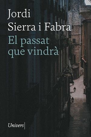EL PASSAT QUE VINDRÀ | 9788418887796 | FUNDACIÓ PRIVADA JORDI SIERRA FABRA | Llibres Parcir | Llibreria Parcir | Llibreria online de Manresa | Comprar llibres en català i castellà online