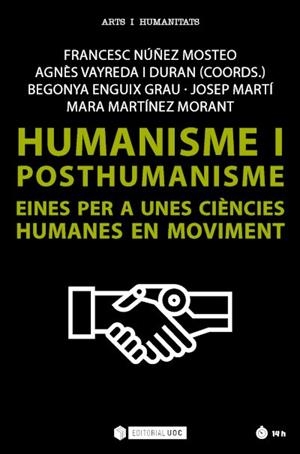 HUMANISME I POSTHUMANISME | 9788491809740 | ENGUIX GRAU, BEGOÑA / MARTÍNEZ MORANT, MARA / MARTÍ I PÉREZ, JOSEP | Llibres Parcir | Librería Parcir | Librería online de Manresa | Comprar libros en catalán y castellano online