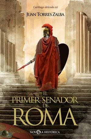 EL PRIMER SENADOR DE ROMA | 9788413845326 | TORRES ZALBA, JUAN | Llibres Parcir | Librería Parcir | Librería online de Manresa | Comprar libros en catalán y castellano online