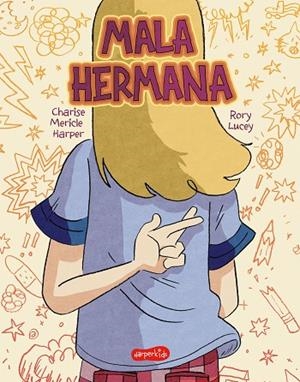 MALA HERMANA. ¿QUÉ SIGNIFICA SER UNA BUENA HERMANA? | 9788418774669 | HARPER, CHARISE MERICLE | Llibres Parcir | Llibreria Parcir | Llibreria online de Manresa | Comprar llibres en català i castellà online