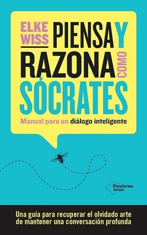 PIENSA Y RAZONA COMO SÓCRATES | 9788419271884 | WISS, ELKE | Llibres Parcir | Llibreria Parcir | Llibreria online de Manresa | Comprar llibres en català i castellà online