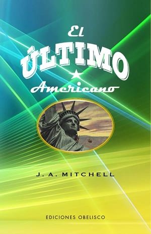 EL ÚLTIMO AMERICANO | 9788491119524 | MITCHELL, JOHN AMES | Llibres Parcir | Llibreria Parcir | Llibreria online de Manresa | Comprar llibres en català i castellà online