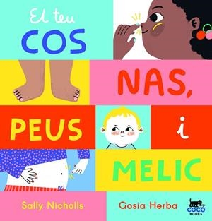 EL TEU COS: NAS, PEUS I MELIC | 9788412557060 | NICHOLLS, SALLY | Llibres Parcir | Librería Parcir | Librería online de Manresa | Comprar libros en catalán y castellano online