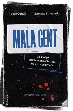 MALA GENT | 9788466430258 | CULLELL, PERE/FIGUEREDO, ENRIQUE | Llibres Parcir | Librería Parcir | Librería online de Manresa | Comprar libros en catalán y castellano online