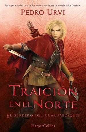 TRAICIÓN EN EL NORTE: (EL SENDERO DEL GUARDABOSQUES, LIBRO 4) | 9788418774676 | URVI, PEDRO | Llibres Parcir | Llibreria Parcir | Llibreria online de Manresa | Comprar llibres en català i castellà online
