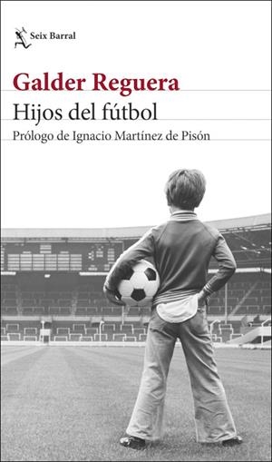 HIJOS DEL FÚTBOL | 9788432239861 | REGUERA, GALDER | Llibres Parcir | Llibreria Parcir | Llibreria online de Manresa | Comprar llibres en català i castellà online
