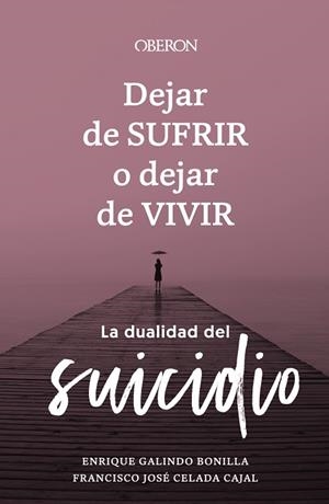 DEJAR DE SUFRIR O DEJAR DE VIVIR | 9788441547421 | GALINDO BONILLA, ENRIQUE/CELADA CAJAL, FRANCISCO JOSÉ | Llibres Parcir | Llibreria Parcir | Llibreria online de Manresa | Comprar llibres en català i castellà online