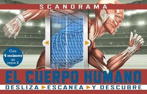 SCANORAMA. EL CUERPO HUMANO | 9788469667620 | CLAYBOURNE, ANNA | Llibres Parcir | Librería Parcir | Librería online de Manresa | Comprar libros en catalán y castellano online