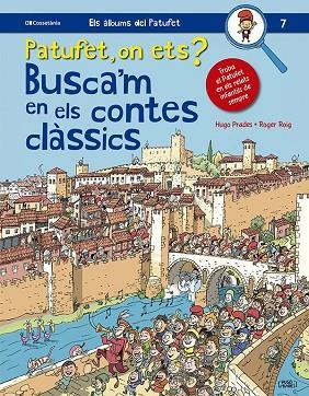 PATUFET, ON ETS? BUSCA'M EN ELS CONTES CLÀSSICS | 9788413562643 | ROIG CÉSAR, ROGER | Llibres Parcir | Llibreria Parcir | Llibreria online de Manresa | Comprar llibres en català i castellà online