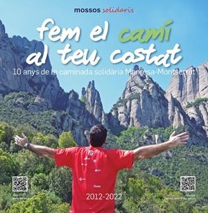 FEM EL CAMI AL TEU COSTAT . 10 ANYS DE LA CAMINADA SOLIDARIA MANRESA MONTSERRAT | 9788418849787 | MOSSOS SOLIDARIS | Llibres Parcir | Llibreria Parcir | Llibreria online de Manresa | Comprar llibres en català i castellà online