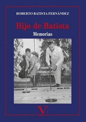 HIJO DE BATISTA | 9788413375144 | BATISTA FERNÁNDEZ, ROBERTO | Llibres Parcir | Librería Parcir | Librería online de Manresa | Comprar libros en catalán y castellano online
