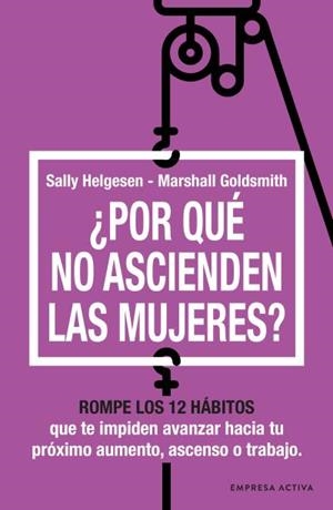 ¿POR QUÉ NO ASCIENDEN LAS MUJERES? | 9788416997763 | HELGESEN, SALLY/GOLDSMITH, MARSHALL | Llibres Parcir | Llibreria Parcir | Llibreria online de Manresa | Comprar llibres en català i castellà online
