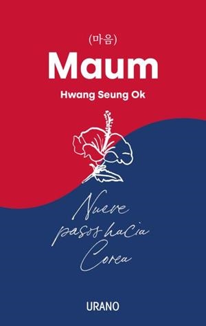 MAUM. NUEVE PASOS HACIA COREA | 9788418714139 | HWANG SEUNG OK | Llibres Parcir | Llibreria Parcir | Llibreria online de Manresa | Comprar llibres en català i castellà online