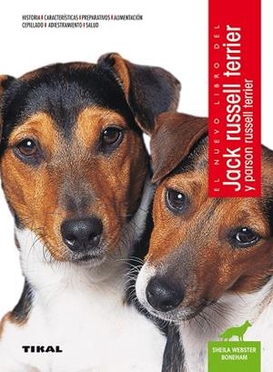 JACK RUSSELL TERRIER Y PARSON RUSSELL TERRIER | 9788499284378 | WEBSTER BONEHAM, SHEILA / HUNTHAUSEN, WAYNE | Llibres Parcir | Llibreria Parcir | Llibreria online de Manresa | Comprar llibres en català i castellà online