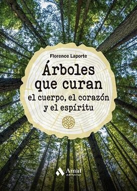 ÁRBOLES QUE CURAN EL CUERPO, EL CORAZÓN Y EL ESPÍRITU | 9788419341211 | LAPORTE, FLORENCE | Llibres Parcir | Librería Parcir | Librería online de Manresa | Comprar libros en catalán y castellano online