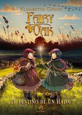 FAIRY OAK. EL DESTINO DE UN HADA | 9788419521354 | GNONE, ELISABETTA | Llibres Parcir | Librería Parcir | Librería online de Manresa | Comprar libros en catalán y castellano online