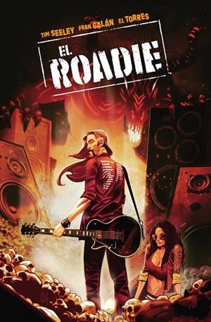 EL ROADIE | 9788467960884 | SEELEY, TIM/GALAN, FRAN | Llibres Parcir | Librería Parcir | Librería online de Manresa | Comprar libros en catalán y castellano online
