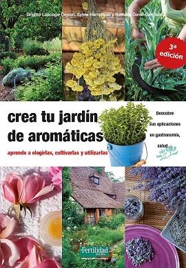 CREA TU JARDÍN DE AROMÁTICAS | 9788412183030 | LAPOUGE-DÈJEAN, BRIGITTE/DAVID-BARNADAT, NATHALIE/HAMPIKIAN, SYLVIE | Llibres Parcir | Librería Parcir | Librería online de Manresa | Comprar libros en catalán y castellano online