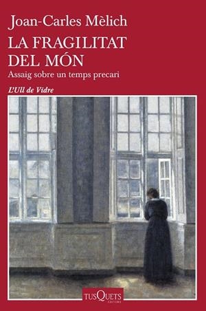 LA FRAGILITAT DEL MÓN | 9788411072809 | MÈLICH, JOAN-CARLES | Llibres Parcir | Llibreria Parcir | Llibreria online de Manresa | Comprar llibres en català i castellà online