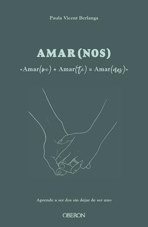 AMAR(ME) + AMAR(TE) = AMAR(NOS) | 9788441547612 | VICENT BERLANGA, PAULA | Llibres Parcir | Llibreria Parcir | Llibreria online de Manresa | Comprar llibres en català i castellà online