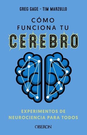 CÓMO FUNCIONA TU CEREBRO: EXPERIMENTOS DE NEUROCIENCIA PARA TODOS | 9788441547681 | GAGE, GREG/MARZULLO, TIMOTHY | Llibres Parcir | Librería Parcir | Librería online de Manresa | Comprar libros en catalán y castellano online