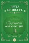 TE CONOZCO DESDE SIEMPRE | 9788418883491 | REYES DE MIGUEL | Llibres Parcir | Librería Parcir | Librería online de Manresa | Comprar libros en catalán y castellano online