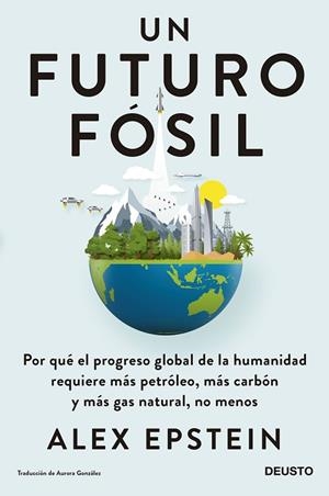 UN FUTURO FÓSIL | 9788423434695 | EPSTEIN, ALEX | Llibres Parcir | Llibreria Parcir | Llibreria online de Manresa | Comprar llibres en català i castellà online