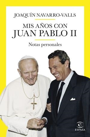MIS AÑOS CON JUAN PABLO II | 9788467069211 | NAVARRO-VALLS, JOAQUÍN | Llibres Parcir | Llibreria Parcir | Llibreria online de Manresa | Comprar llibres en català i castellà online