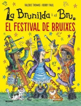 BRUNILDA I BRU. FESTIVAL DE BRUIXES | 9788419499400 | THOMAS, VALERIE/KORKY, PAUL | Llibres Parcir | Llibreria Parcir | Llibreria online de Manresa | Comprar llibres en català i castellà online