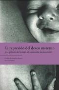 REPRESION DEL DESEO MATERNO Y LA GENESIS DEL ESTADO DE SUMISION INCONSCIENTE, LA | 9788494827945 | CACHAFEIRO, ANA/RODRIGAÑEZ BUSTOS, CASILDA | Llibres Parcir | Librería Parcir | Librería online de Manresa | Comprar libros en catalán y castellano online