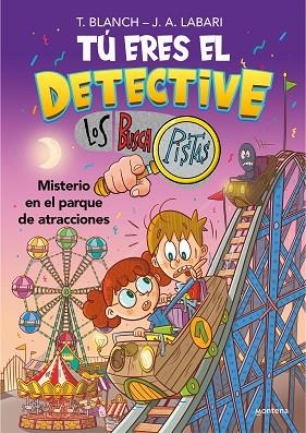 TÚ ERES EL DETECTIVE CON LOS BUSCAPISTAS 4 - MISTERIO EN EL PARQUE DE ATRACCIONE | 9788418798436 | BLANCH, TERESA / LABARI, JOSÉ ÁNGEL | Llibres Parcir | Llibreria Parcir | Llibreria online de Manresa | Comprar llibres en català i castellà online