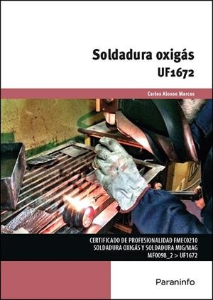 SOLDADURA OXIGÁS | 9788428398473 | ALONSO MARCOS, CARLOS | Llibres Parcir | Llibreria Parcir | Llibreria online de Manresa | Comprar llibres en català i castellà online