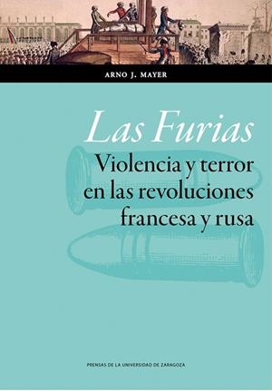 LAS FURIAS. VIOLENCIA Y TERROR EN LAS REVOLUCIONES FRANCESA Y RUSA | 9788415770961 | MAYER, ARNO J. | Llibres Parcir | Llibreria Parcir | Llibreria online de Manresa | Comprar llibres en català i castellà online