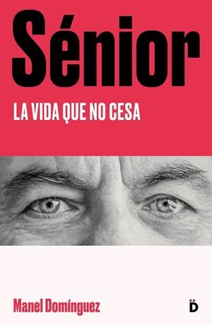 SÉNIOR | 9788418011238 | DOMÍNGUEZ, MANEL | Llibres Parcir | Llibreria Parcir | Llibreria online de Manresa | Comprar llibres en català i castellà online