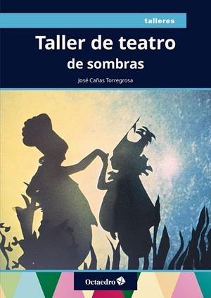 TALLER DE TEATRO DE SOMBRAS | 9788499219431 | CAÑAS TORREGROSA, JOSÉ | Llibres Parcir | Llibreria Parcir | Llibreria online de Manresa | Comprar llibres en català i castellà online