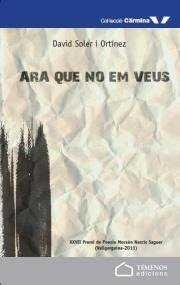 ARA QUE NO EM VEUS | 9788494045127 | SOLER ORTÍNEZ, DAVID | Llibres Parcir | Librería Parcir | Librería online de Manresa | Comprar libros en catalán y castellano online