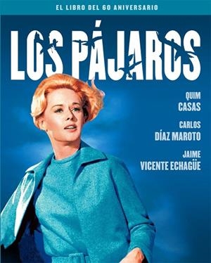 LOS PAJAROS. EL LIBRO DEL 60 ANIVERSARIO | 9788418181573 | CASAS, QUIM / DÍAZ MAROTO, CARLOS / ECHAGUE, JAIME V. | Llibres Parcir | Llibreria Parcir | Llibreria online de Manresa | Comprar llibres en català i castellà online