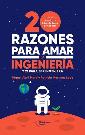 20 RAZONES PARA AMAR LA INGENIERÍA | 9788419271242 | ABRIL MARTÍ, MIGUEL/MARTÍNEZ LOPE, PATRICIA | Llibres Parcir | Llibreria Parcir | Llibreria online de Manresa | Comprar llibres en català i castellà online